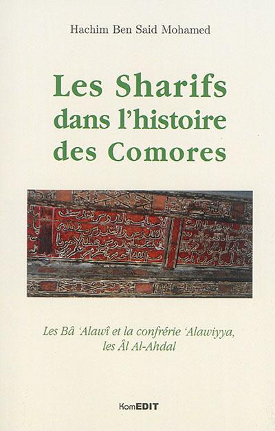 Les sharifs dans l'histoire des Comores : les Bâ Alawî et la confrérie Alawiyya, les Al Al-Ahdal