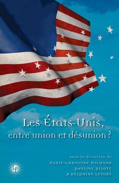 Les Etats-Unis, entre union et désunion ?