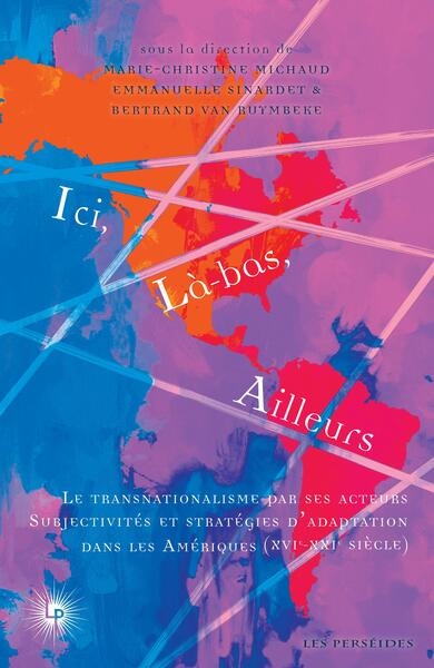 Le transnationalisme par ses acteurs : subjectivités et stratégies d'adaptation dans les Amériques (XVIe-XXIe siècle)