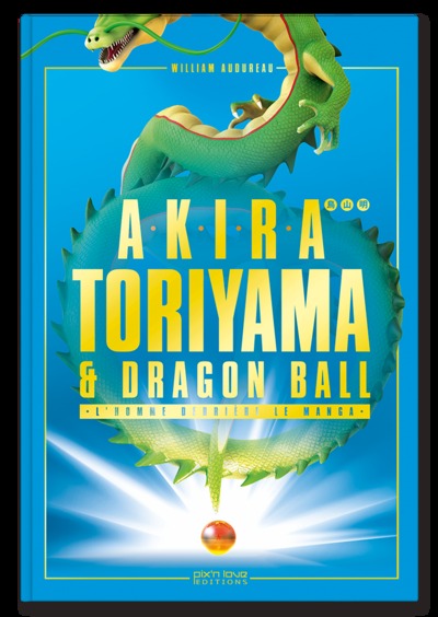 Akira Toriyama et Dragon ball l'homme derrière le manga