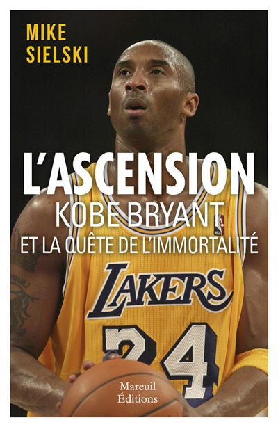 L'ascension : Kobe Bryant et la quête de l'immortalité