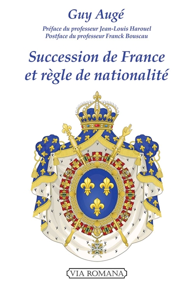 Succession de France et règle de nationalité : le droit royal historique français contre l'orléanisme