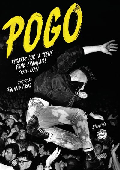Pogo : regards sur la scène punk française, 1986-1991