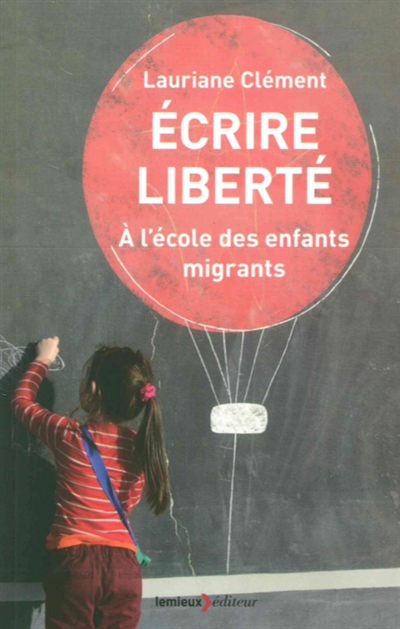 Ecrire liberté : à l'école des enfants migrants