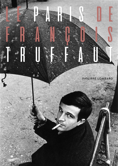 Le Paris de François Truffaut : à la ville comme à l'écran