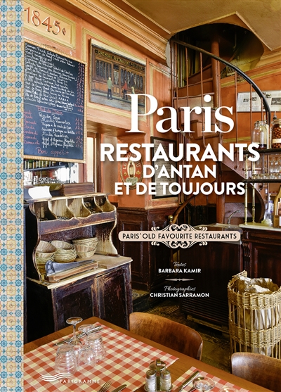Paris : restaurants d'antan et de toujours = Paris' old favourite restaurants