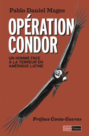 Opération Condor : un homme face à la terreur en Amérique latine