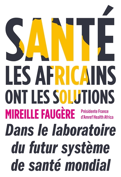 Santé, les Africains ont les solutions : dans le laboratoire du futur système de santé mondial