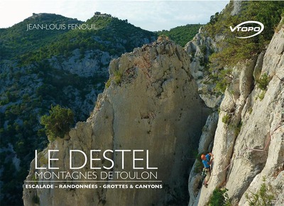 Le Destel : montagnes de Toulon : escalade, randonnées, grottes et canyons