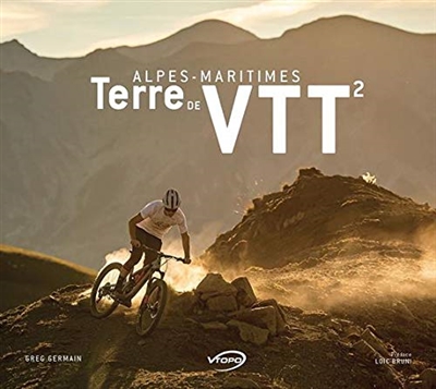 Alpes-Maritimes terre de VTT : 30 ans d'épopée VTT dans le 06. 2