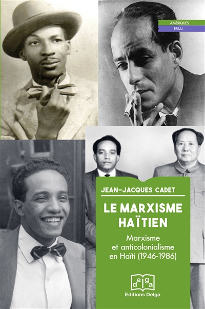 Le marxisme haïtien : marxisme et anticolonialisme en Haïti (1946-1986)