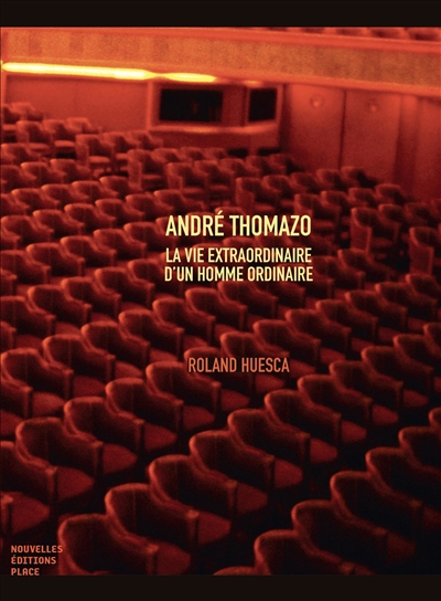André Thomazo : la vie extraordinaire d'un homme ordinaire