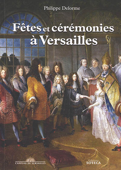 Fêtes et cérémonies à Versailles