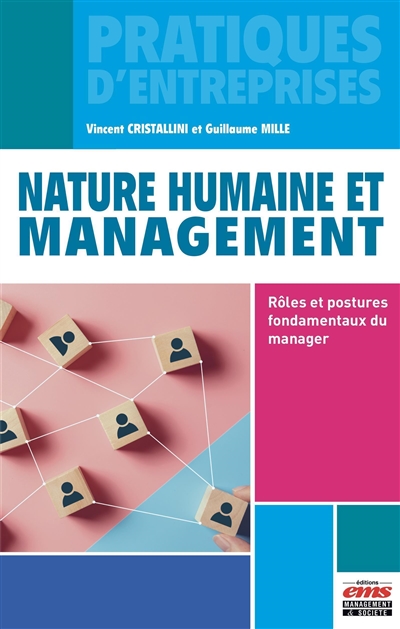 Nature humaine et management : rôles et postures fondamentaux du manager