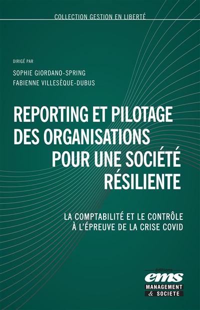 Reporting et pilotage des organisations pour une société résiliente : la comptabilité et le contrôle à l'épreuve de la crise Covid