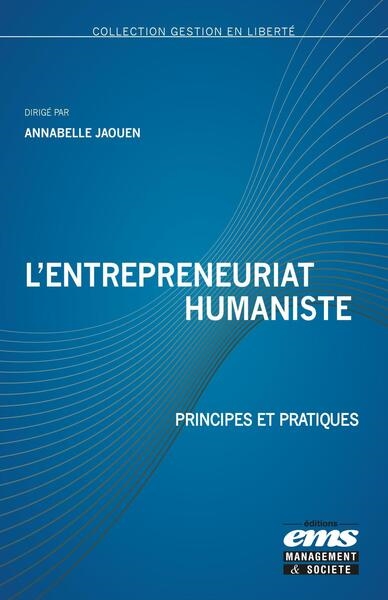 Entrepreneuriat humaniste : principes et pratiques