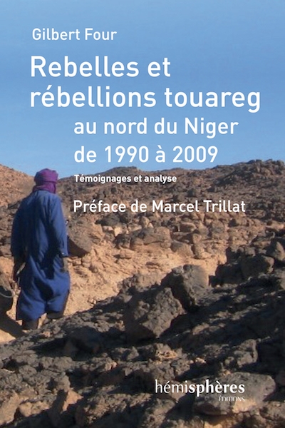 Rebelles et rébellions touareg au nord du Niger de 1990 à 2009 : témoignages et analyse