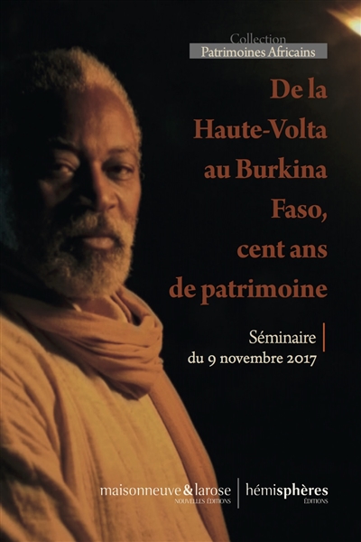 De la Haute-Volta d'hier au Burkina Faso d'aujourd'hui : un siècle de patrimoine culturel : séminaire du 9 novembre 2017