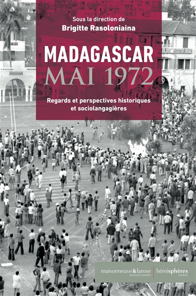 Madagascar, mai 1972 : regards et perspectives historiques et sociolangagières