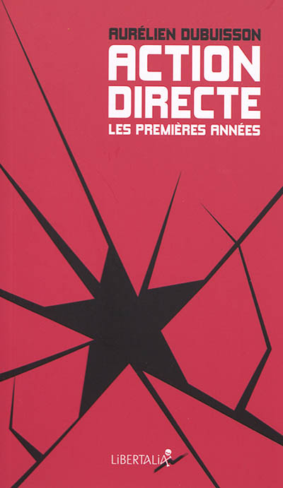 Action directe : les premières années : genèse d'un groupe armé, 1977-1982