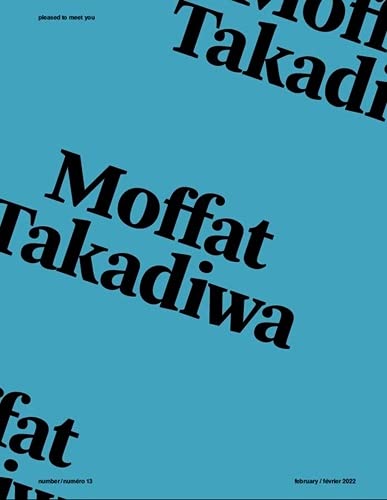 Pleased to meet you. 13 , Moffat Takadiwa