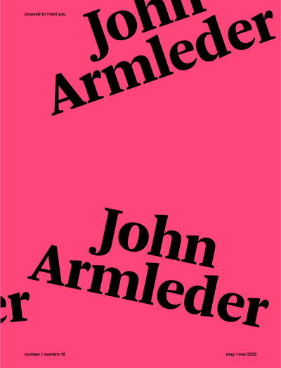 Pleased to meet you. . 15 , John Armleder