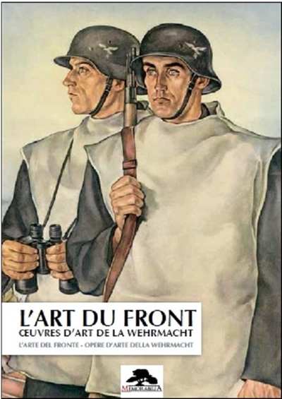 L'art du front : oeuvres d'art de la Wehrmacht = l'Arte del fronte : les opere d'arte della Wehrmacht
