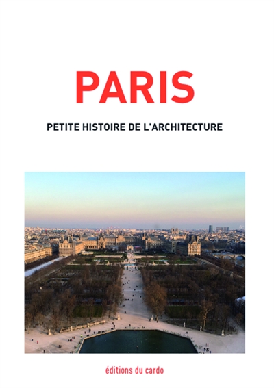 Paris : petite histoire de l'architecture