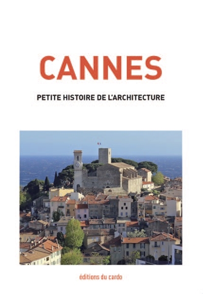 Cannes : petite histoire de l'architecture