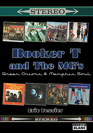 Booker T and The MG's : "Green onions" & Memphis soul
