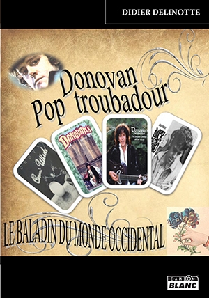 Donovan, pop troubadour : le baladin du monde occidental