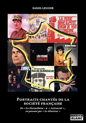 Portraits chantés de la société française : De la La Marseillaise à Antisocial en passant par Le Déserteur