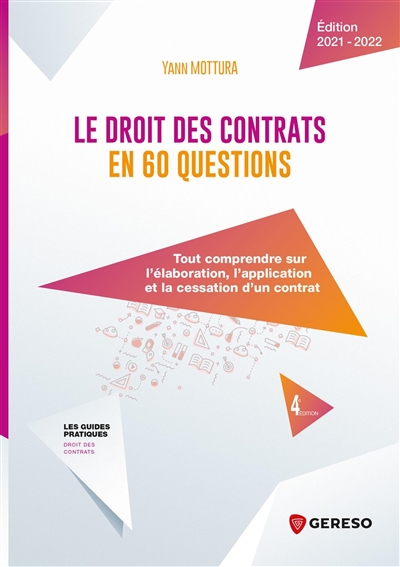 Le droit des contrats en 60 questions : tout comprendre sur l'élaboration, l'application et la cessation d'un contrat