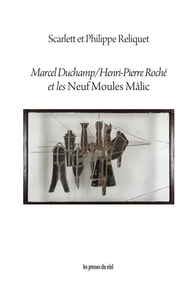 Marcel Duchamp/Henri-Pierre Roché et les Neuf Moules Mâlic