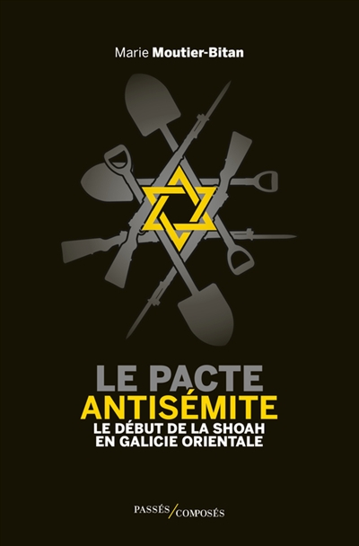 Le pacte antisémite : le début de la Shoah en Galicie orientale, juin-juillet 1941