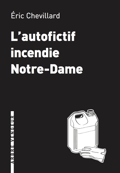 L'autofictif incendie Notre-Dame : journal 2018-2019