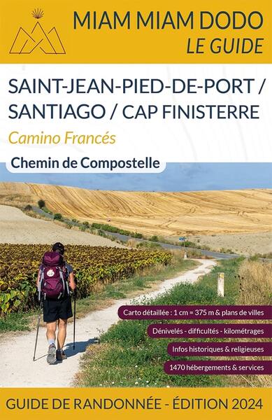 Camino francés : de Saint-Jean-Pied-de-Port à Santiago + le chemin jusqu'à Finisterre : chemin de Compostelle, guide de randonnée