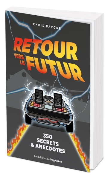 "Retour vers le futur" : 350 secrets et anecdotes