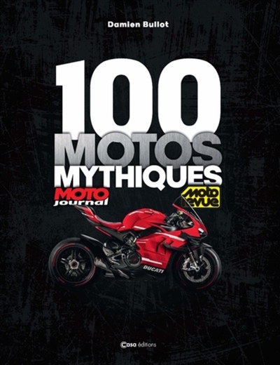 100 motos mythiques : "Moto journal", "Moto revue"