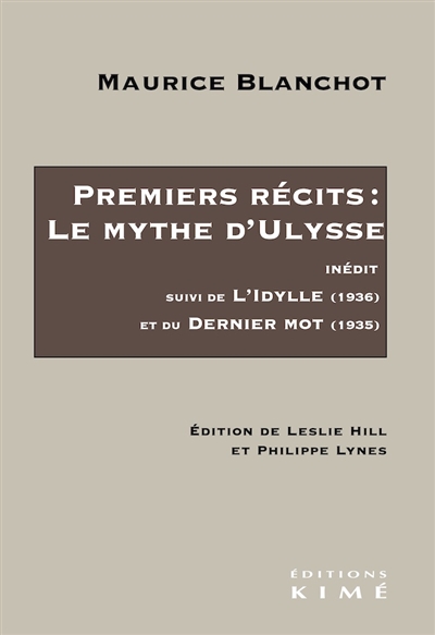 Premiers récitssuivi de L'idylle (1936) et de Dernier mot (1935) : le mythe d'Ulysse (inédit)