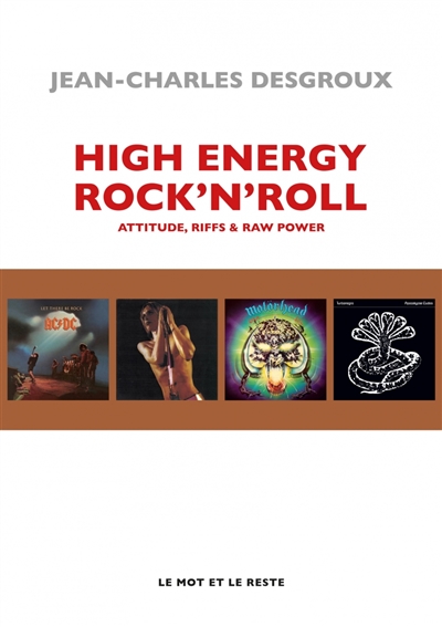 High energy rock'n'roll : attitude, riffs & raw power