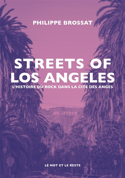 Streets of Los Angeles : l'histoire du rock dans la Cit des Anges