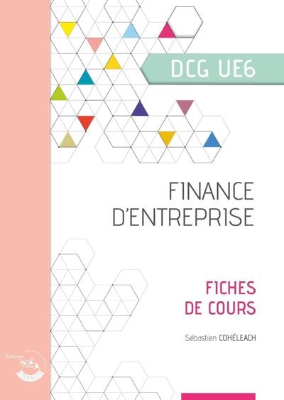 Finance d'entreprise : Diplôme de comptabilité et de gestion : UE 6 : fiches de cours