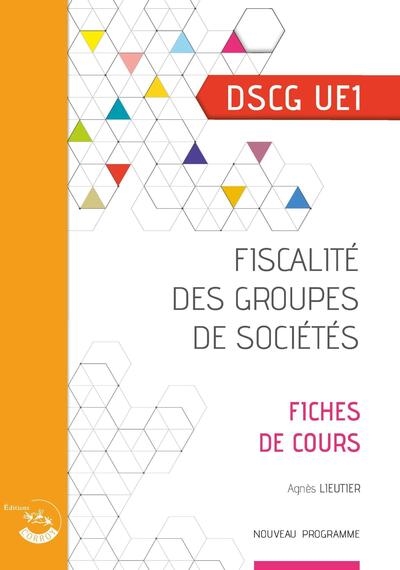 Fiscalité des groupes de sociétés, UE1 du DSCG : fiches de cours