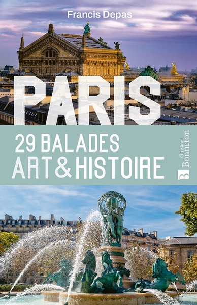 Paris : 29 balades art et histoire