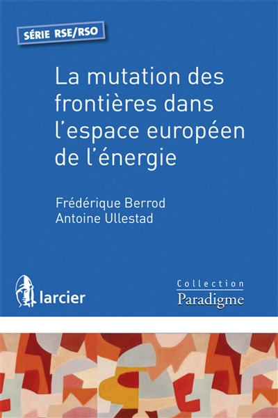 La mutation des frontières dans l'espace européen de l'énergie : de quelques enjeux juridiques de l'Union européenne de l'énergie