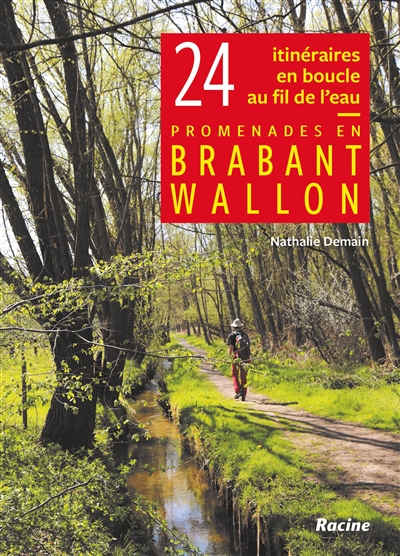 Promenades en Brabant wallon : 24 itinéraires en boucle au fil de l'eau