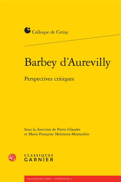 Barbey d'Aurevilly : perspectives critiques