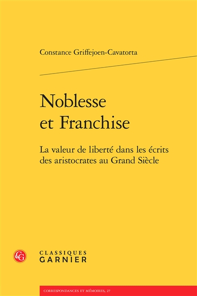 Noblesse et franchise : la valeur de liberté dans les écrits des aristocrates du Grand Siècle