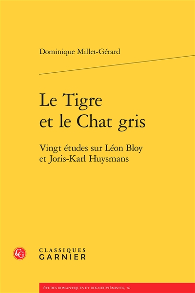 Le tigre et le chat gris : vingt études sur Léon Bloy et Joris-Karl Huysmans